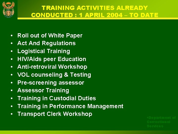 TRAINING ACTIVITIES ALREADY CONDUCTED : 1 APRIL 2004 – TO DATE • • •