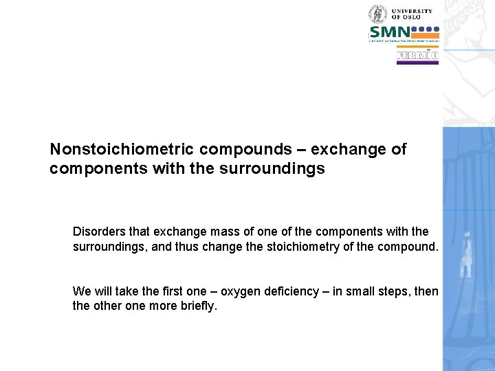 Nonstoichiometric compounds – exchange of components with the surroundings Disorders that exchange mass of