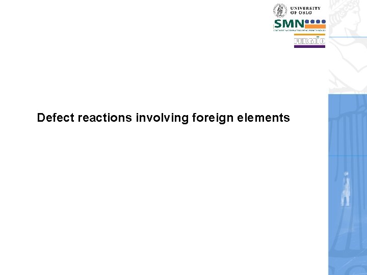 Defect reactions involving foreign elements 