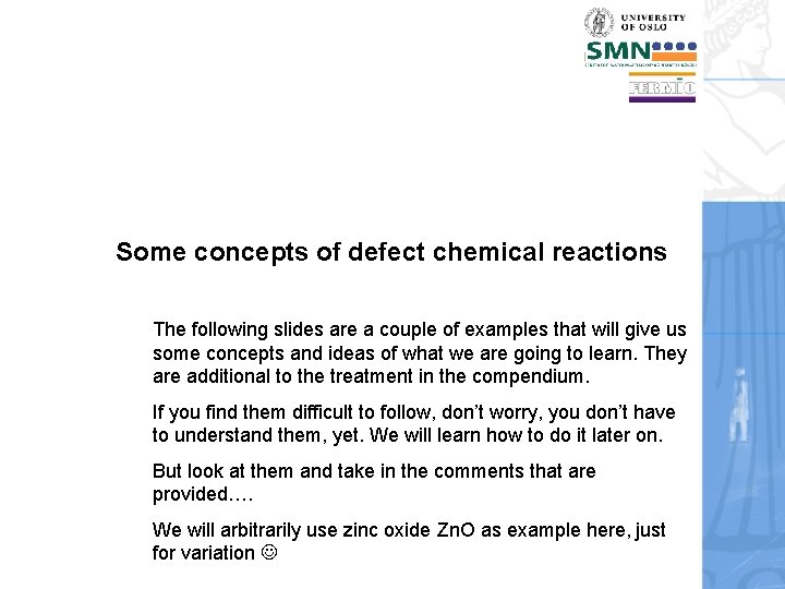 Some concepts of defect chemical reactions The following slides are a couple of examples
