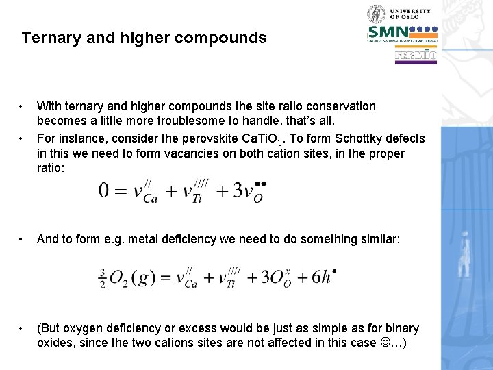 Ternary and higher compounds • • With ternary and higher compounds the site ratio