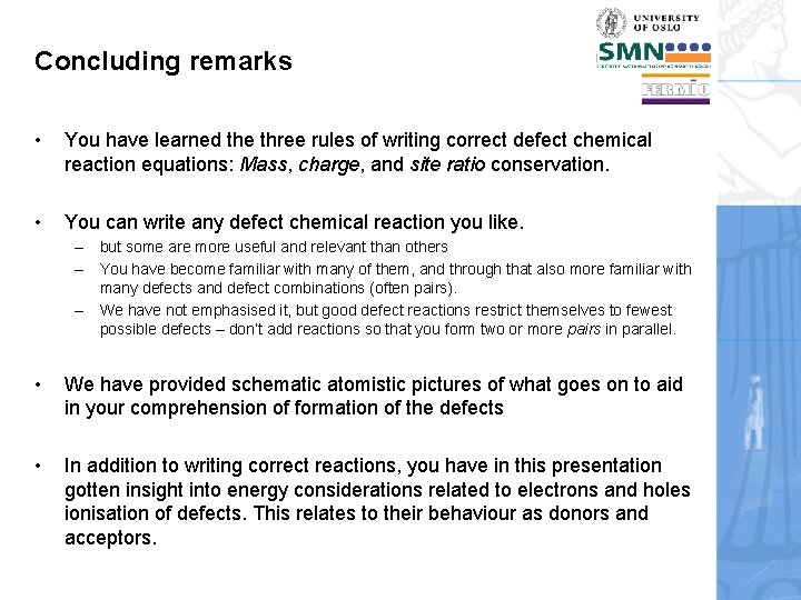 Concluding remarks • You have learned the three rules of writing correct defect chemical