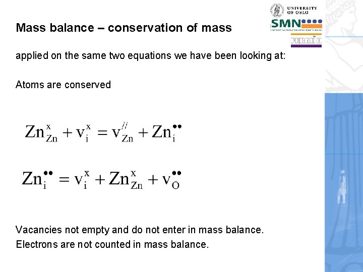 Mass balance – conservation of mass applied on the same two equations we have