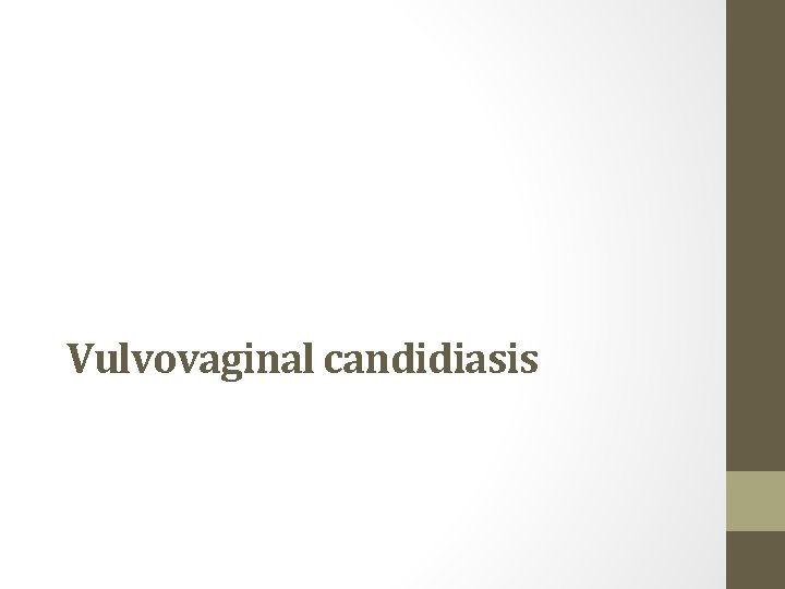 Vulvovaginal candidiasis 