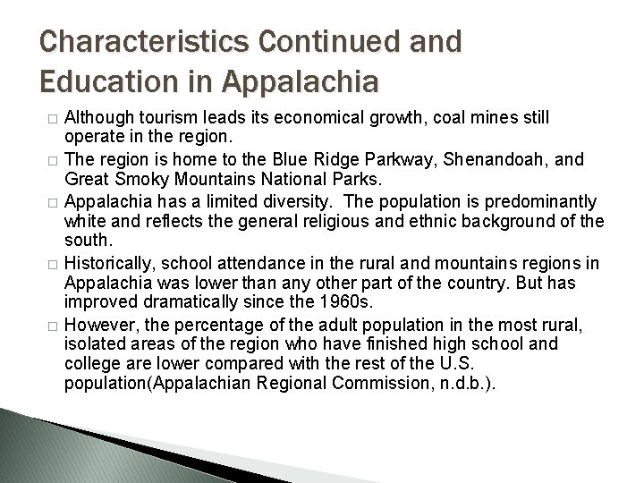 Characteristics Continued and Education in Appalachia � � � Although tourism leads its economical