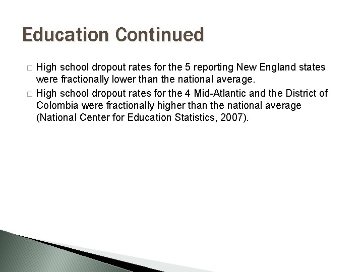 Education Continued � � High school dropout rates for the 5 reporting New England
