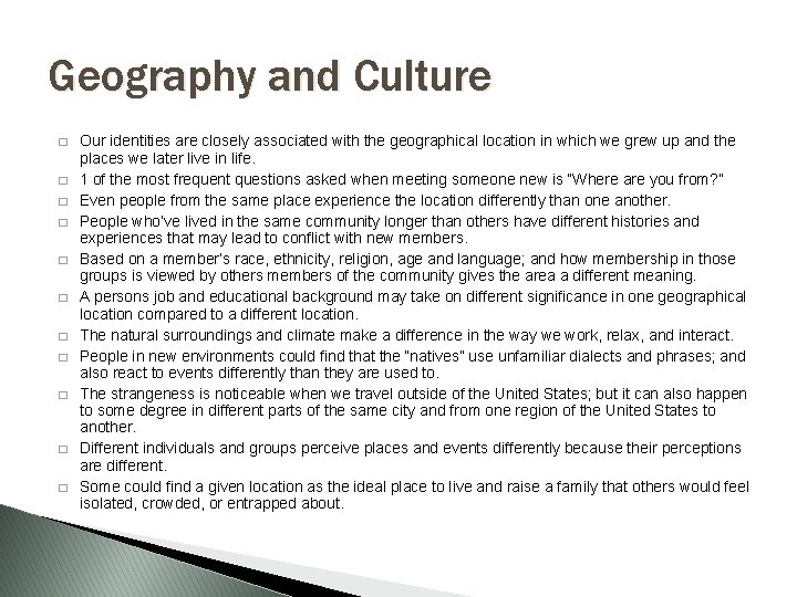 Geography and Culture � � � Our identities are closely associated with the geographical