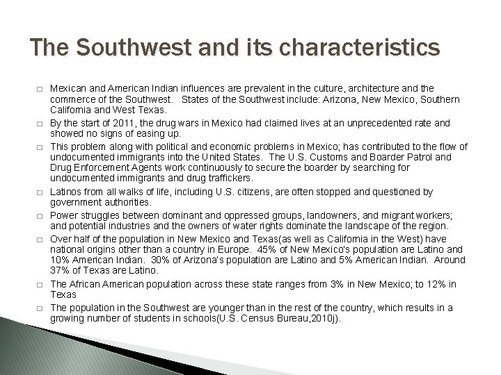 The Southwest and its characteristics � � � � Mexican and American Indian influences