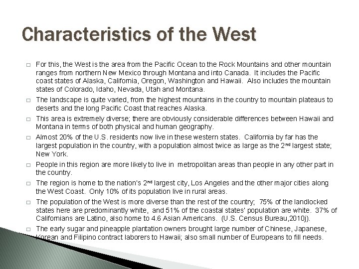 Characteristics of the West � � � � For this, the West is the