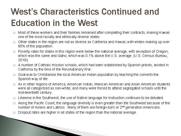 West’s Characteristics Continued and Education in the West � � � � � Most