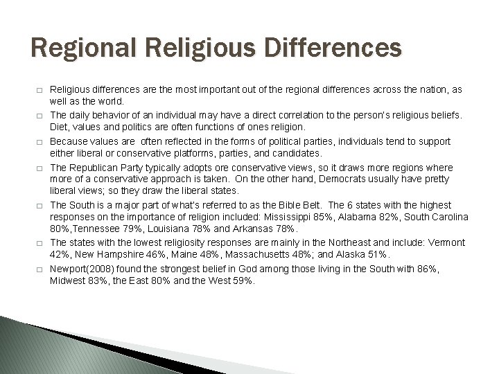 Regional Religious Differences � � � � Religious differences are the most important out