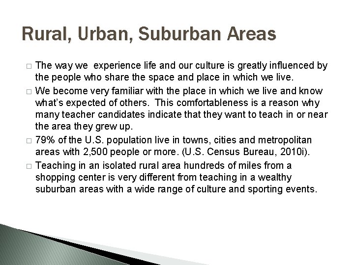 Rural, Urban, Suburban Areas � � The way we experience life and our culture