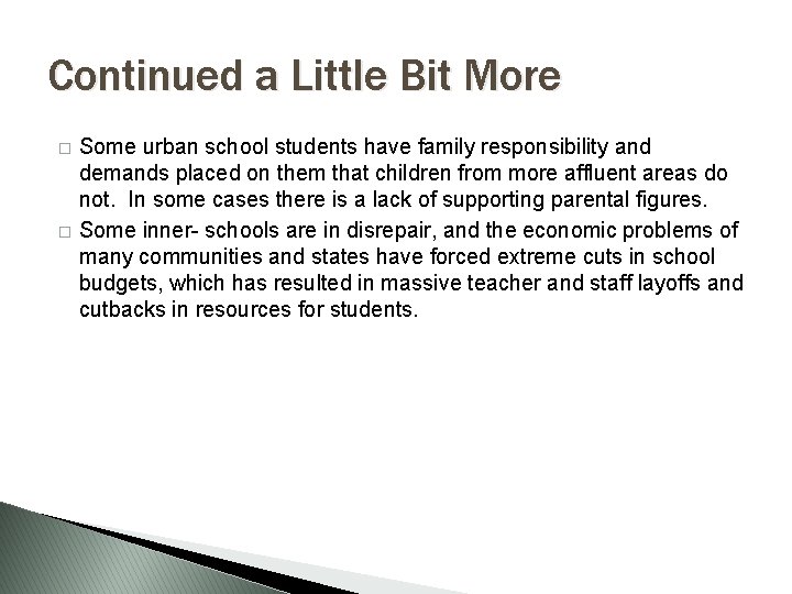 Continued a Little Bit More � � Some urban school students have family responsibility