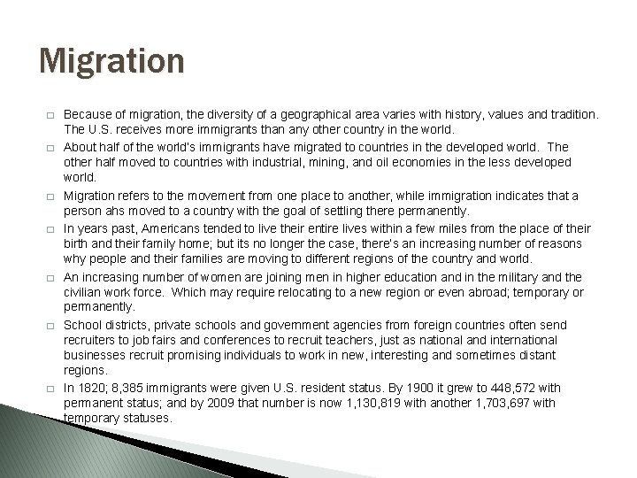 Migration � � � � Because of migration, the diversity of a geographical area