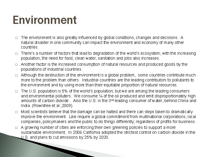 Environment � � � � The environment is also greatly influenced by global conditions,