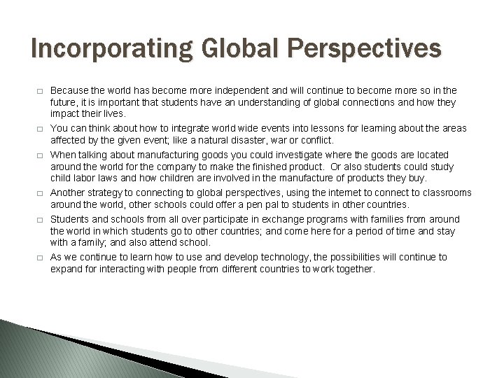 Incorporating Global Perspectives � � � Because the world has become more independent and