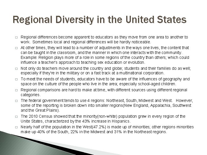 Regional Diversity in the United States � � � � Regional differences become apparent