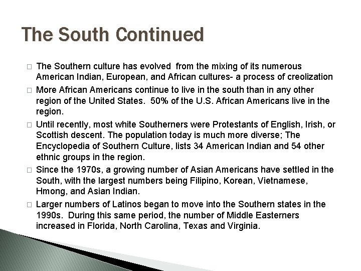 The South Continued � � � The Southern culture has evolved from the mixing