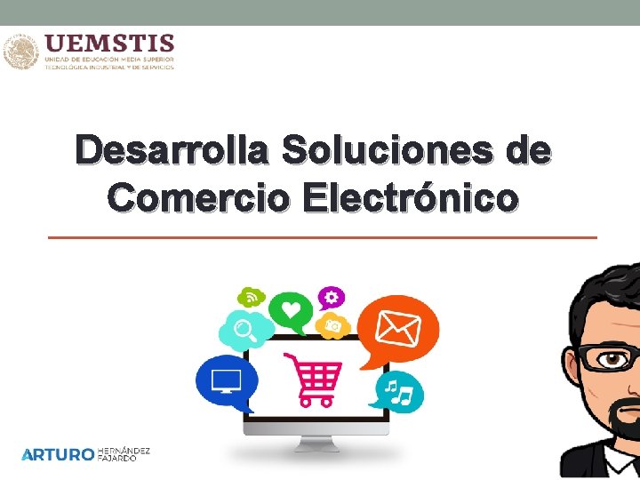 Desarrolla Soluciones de Comercio Electrónico 