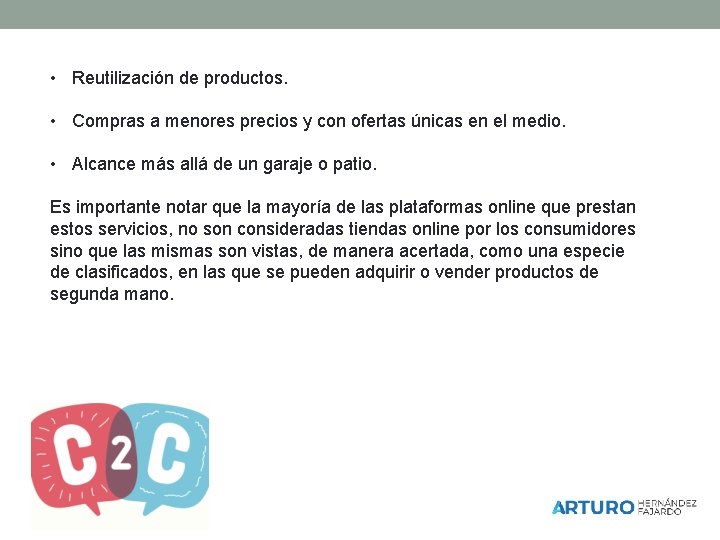  • Reutilización de productos. • Compras a menores precios y con ofertas únicas