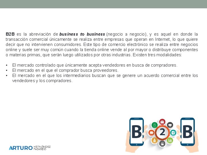 B 2 B es la abreviación de business to business (negocio a negocio), y