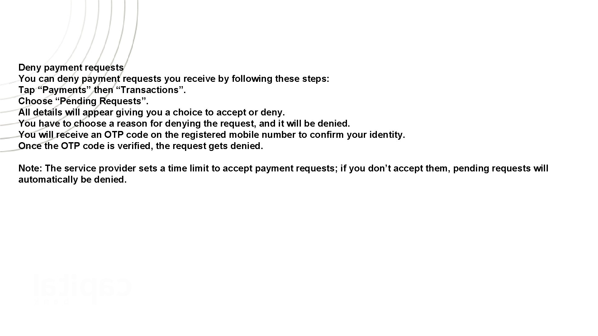 Deny payment requests You can deny payment requests you receive by following these steps: