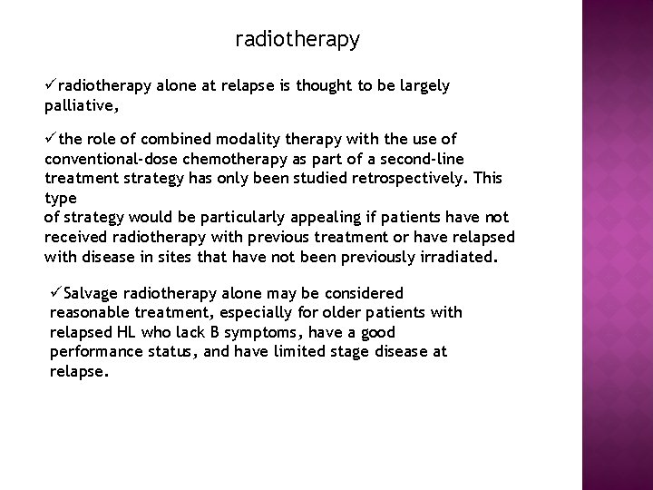 radiotherapy üradiotherapy alone at relapse is thought to be largely palliative, üthe role of