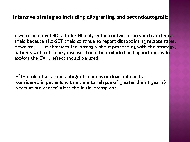 Intensive strategies including allografting and secondautograft; üwe recommend RIC-allo for HL only in the