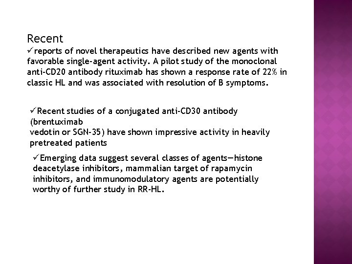 Recent üreports of novel therapeutics have described new agents with favorable single-agent activity. A