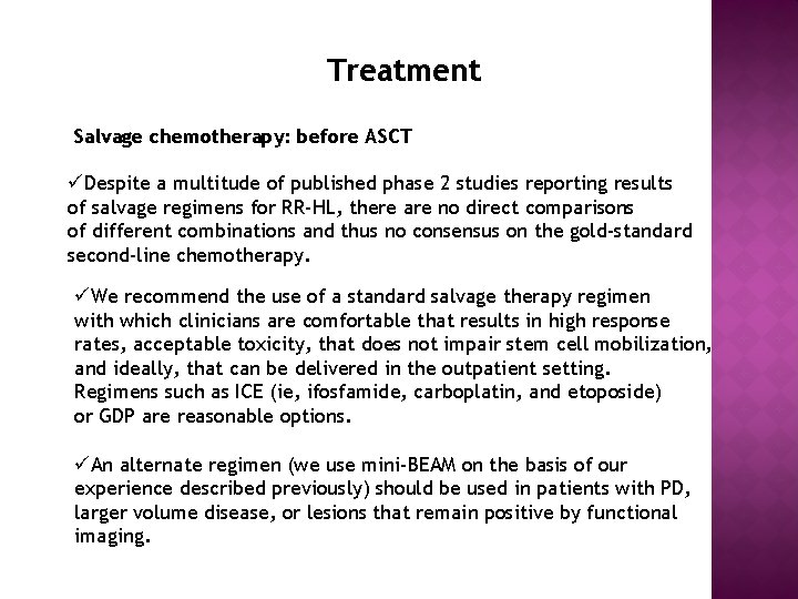 Treatment Salvage chemotherapy: before ASCT üDespite a multitude of published phase 2 studies reporting