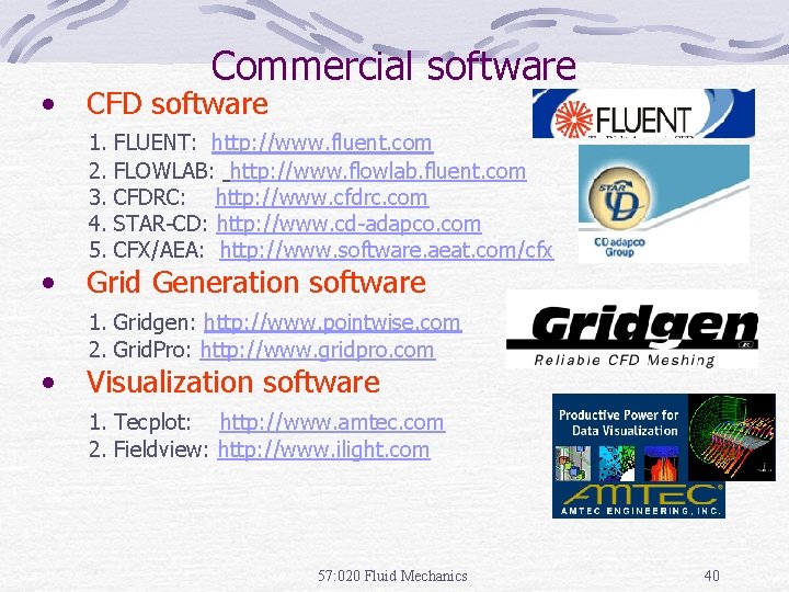  • • • Commercial software CFD software 1. 2. 3. 4. 5. FLUENT: