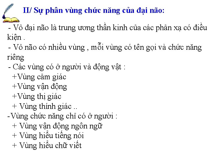 II/ Sự phân vùng chức năng của đại não: - Vỏ đại não là