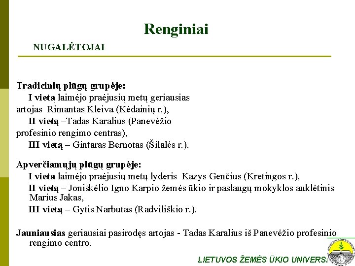 Renginiai NUGALĖTOJAI Tradicinių plūgų grupėje: I vietą laimėjo praėjusių metų geriausias artojas Rimantas Kleiva