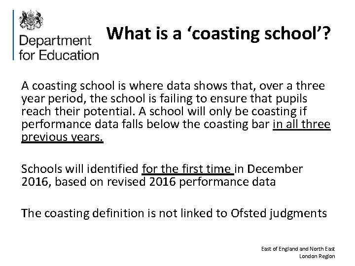 What is a ‘coasting school’? A coasting school is where data shows that, over