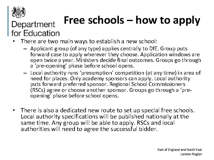 Free schools – how to apply • There are two main ways to establish