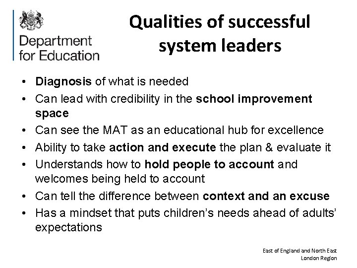 Qualities of successful system leaders • Diagnosis of what is needed • Can lead