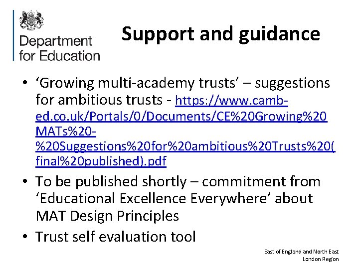 Support and guidance • ‘Growing multi-academy trusts’ – suggestions for ambitious trusts - https: