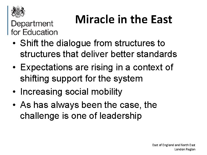 Miracle in the East • Shift the dialogue from structures to structures that deliver