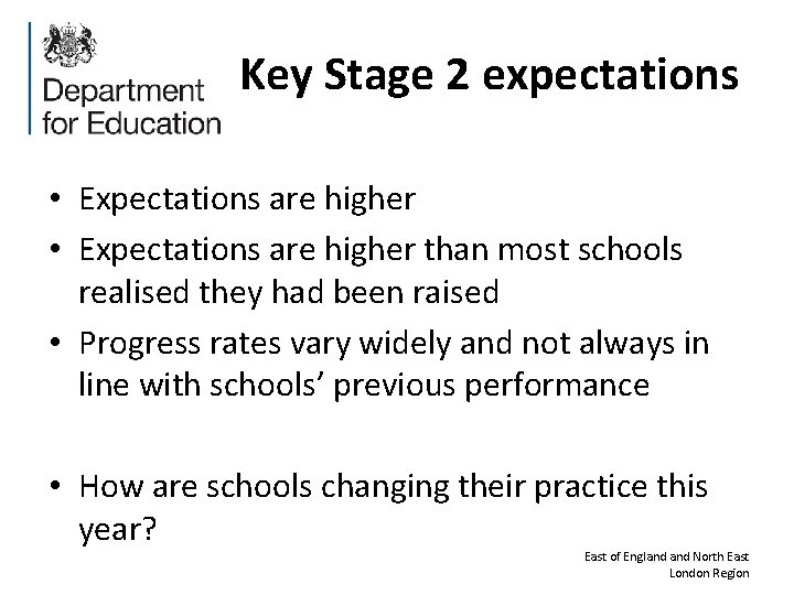 Key Stage 2 expectations • Expectations are higher than most schools realised they had