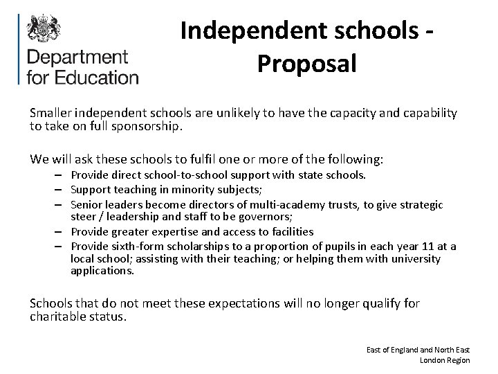 Independent schools Proposal Smaller independent schools are unlikely to have the capacity and capability