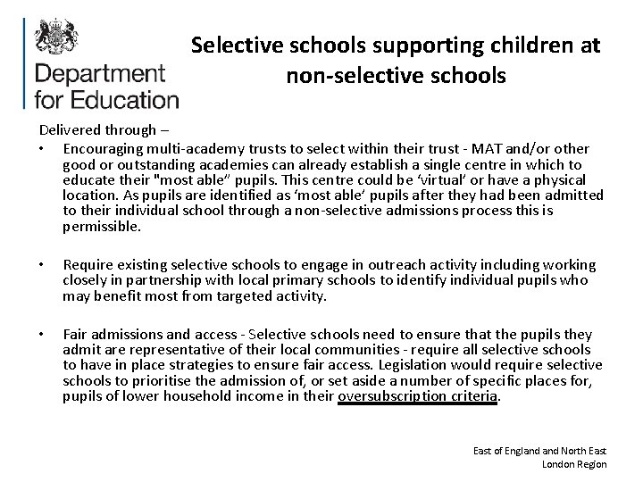 Selective schools supporting children at non-selective schools Delivered through – • Encouraging multi-academy trusts