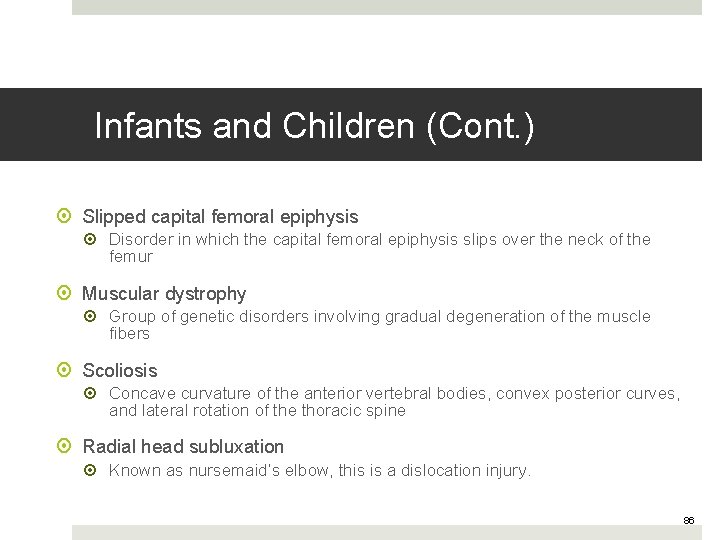 Infants and Children (Cont. ) Slipped capital femoral epiphysis Disorder in which the capital