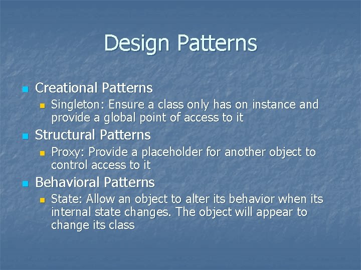Design Patterns n Creational Patterns n n Structural Patterns n n Singleton: Ensure a Design Patterns n Creational Patterns n n Structural Patterns n n Singleton: Ensure a