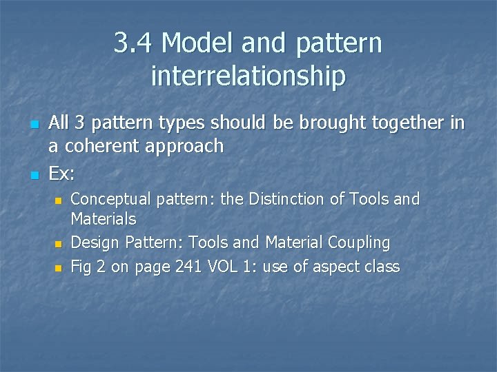 3. 4 Model and pattern interrelationship n n All 3 pattern types should be 3. 4 Model and pattern interrelationship n n All 3 pattern types should be