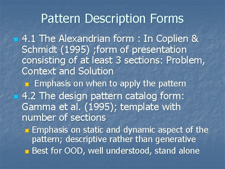 Pattern Description Forms n 4. 1 The Alexandrian form : In Coplien & Schmidt Pattern Description Forms n 4. 1 The Alexandrian form : In Coplien & Schmidt