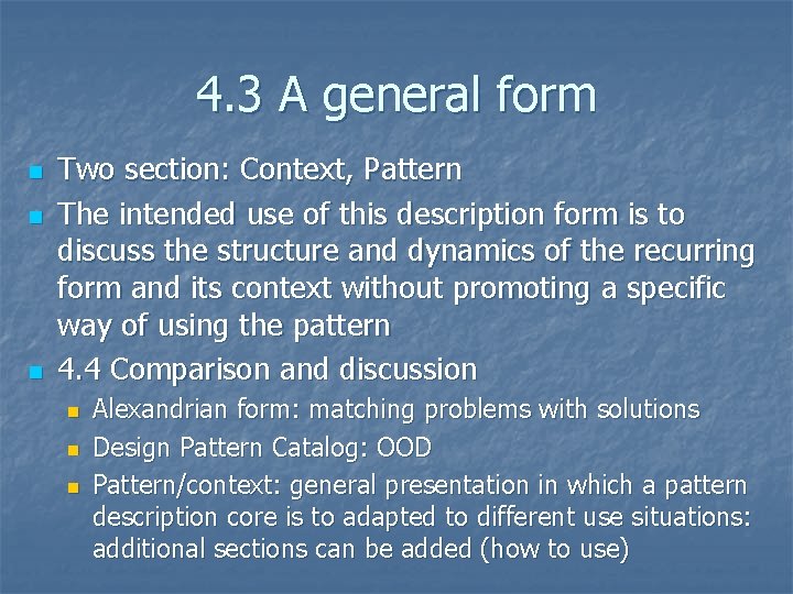 4. 3 A general form n n n Two section: Context, Pattern The intended 4. 3 A general form n n n Two section: Context, Pattern The intended
