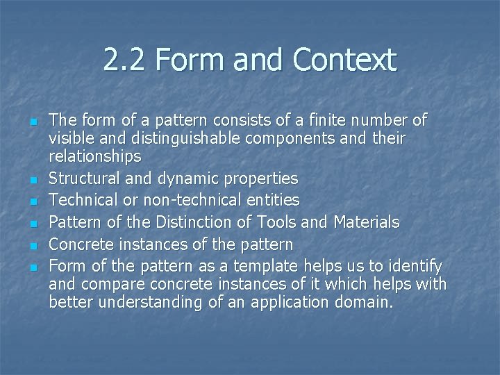 2. 2 Form and Context n n n The form of a pattern consists 2. 2 Form and Context n n n The form of a pattern consists