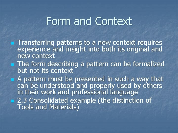 Form and Context n n Transferring patterns to a new context requires experience and Form and Context n n Transferring patterns to a new context requires experience and