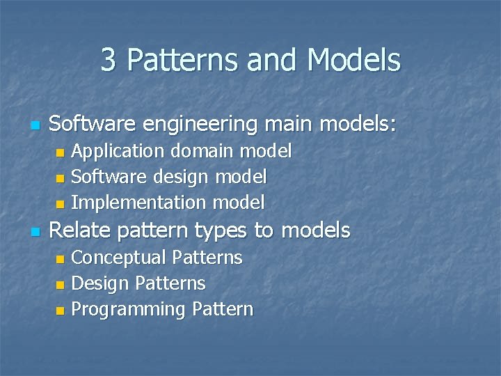 3 Patterns and Models n Software engineering main models: Application domain model n Software 3 Patterns and Models n Software engineering main models: Application domain model n Software