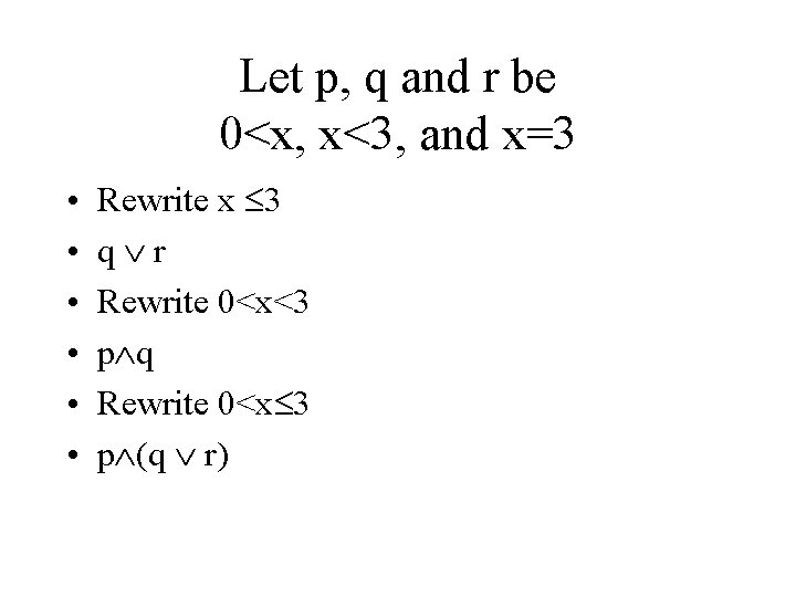 Let p, q and r be 0<x, x<3, and x=3 • • • Rewrite